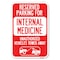 Signmission Reserved Parking for Internal Medicine Heavy-Gauge Aluminum Sign, 12" x 18", A-1218-23095 A-1218-23095 - alternate 1